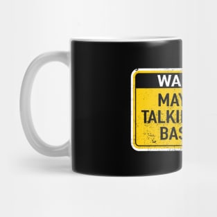 Warning May Spontaneously Start Talking About Baseball Mug